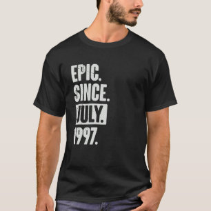 25 Year Old 25th Birthday Epic Since July 1997 T-Shirt