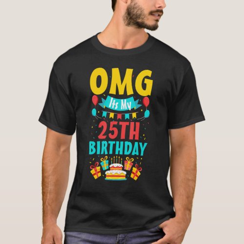 25 Year Old Birthday Party Omg Happy 25th Birthday T_Shirt