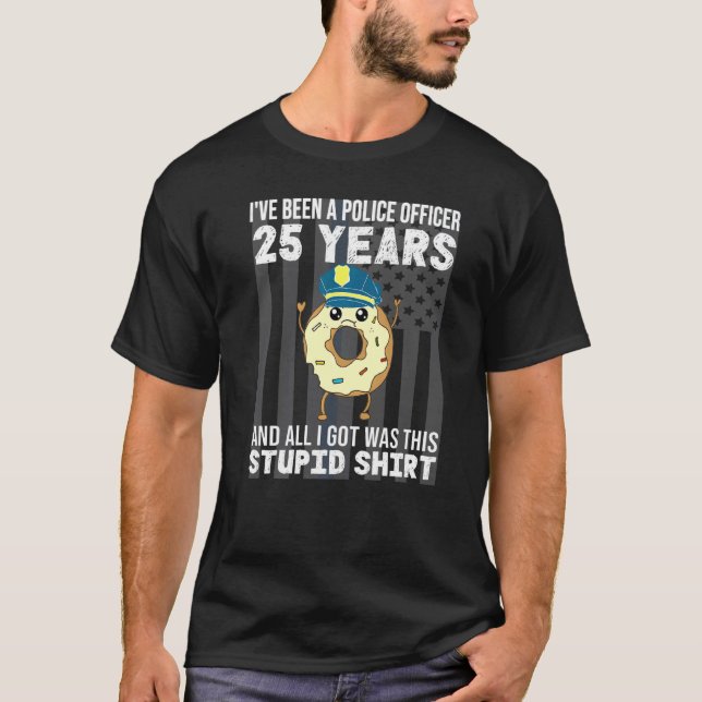25 Year Police Officer Anniversary 25 Years Of Ser T-Shirt (Front)