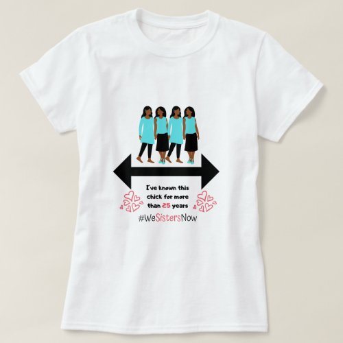 25 Year Sisterhood T_Shirt