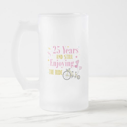 25 years enjoying the ride Anniversary Frosted Glass Beer Mug