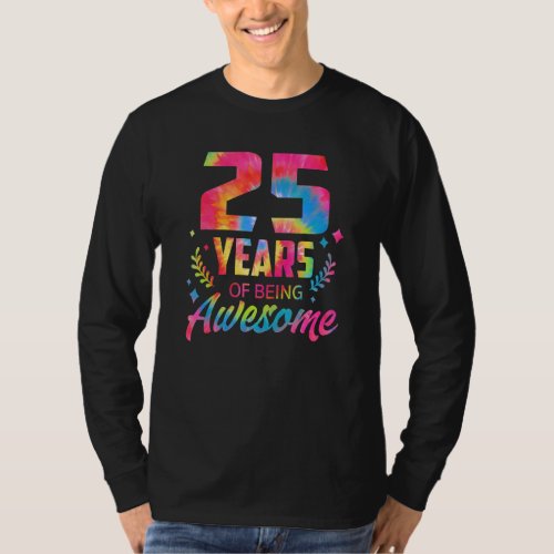 25 Years Of Being Awesome 25th Birthday Girl Tie D T_Shirt