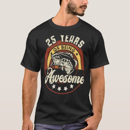 25 Years Of Being Awesome Fishing Birthday Party T_Shirt