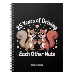 25 Years Of Driving Each Other Nuts Funny Couple Notebook
