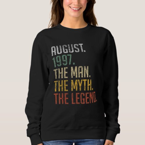 25 Years Old August 1997 Man Myth Legend 25th Birt Sweatshirt