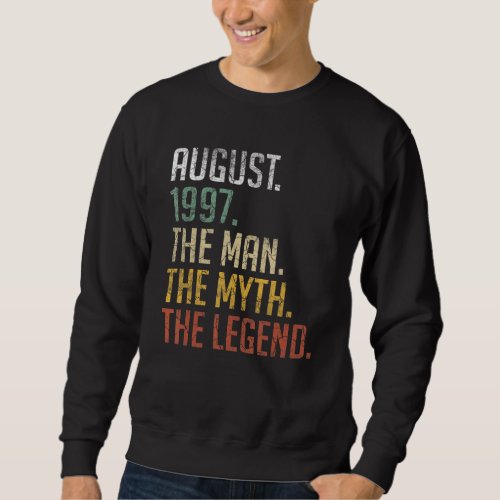 25 Years Old August 1997 Man Myth Legend 25th Birt Sweatshirt