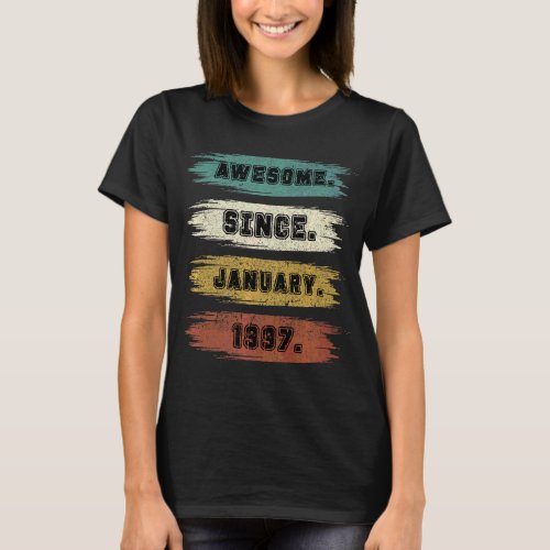 25 Years Old  Awesome Since January 1997 25th Birt T_Shirt