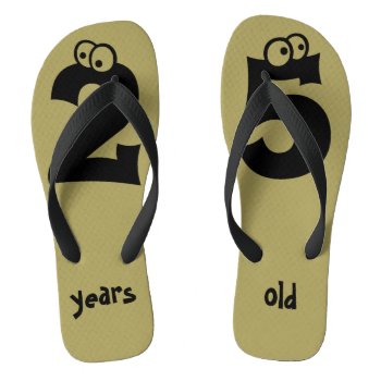 25 Years Old Fun Birthday Numbers Flip Flops by HappyGabby at Zazzle
