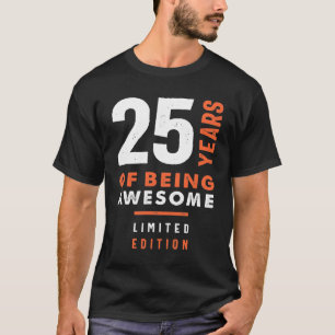 25 Years Old Gift   25th Birthday Gift Ideas T-Shirt