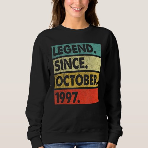 25 Years Old  Legend Since October 1997 25th Birth Sweatshirt