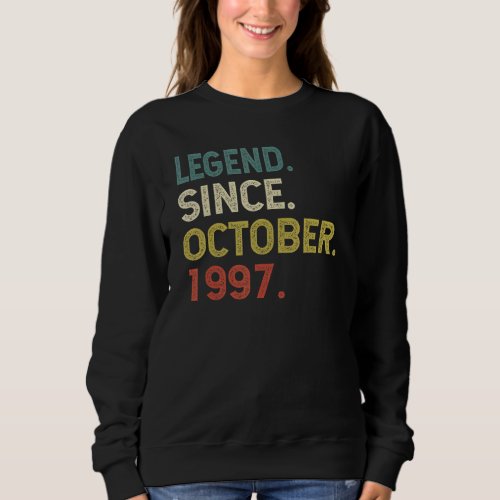 25 Years Old  Legend Since October 1997 25th Birth Sweatshirt