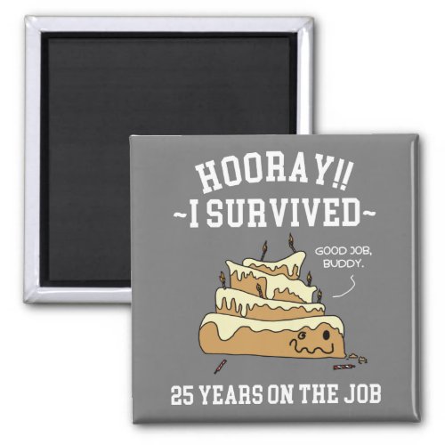 25 Years on the Job 25th Work Anniversary Magnet