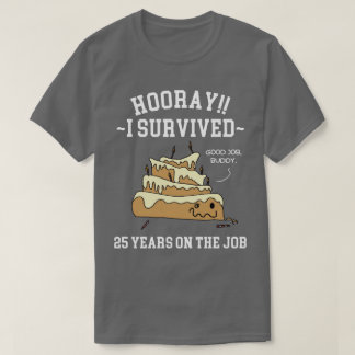 25 Years on the Job 25th Work Anniversary T-Shirt