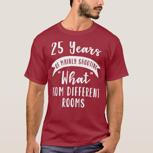 25th 25 year Wedding Anniversary Gift Shout Wife T-Shirt (Front)