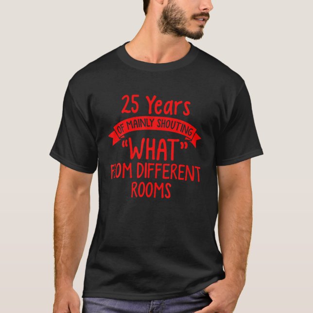 25Th 25 Year Wedding Anniversary Shout Husband Wif T-Shirt (Front)