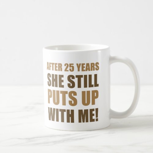 25th Anniversary Humor For Men Coffee Mug