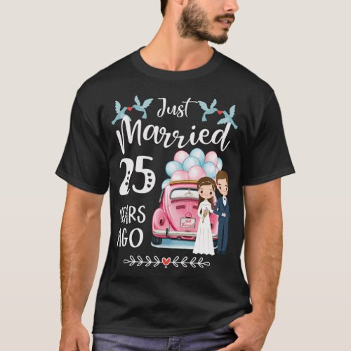 25th Anniversary _ Just Married 25 Years T_Shirt