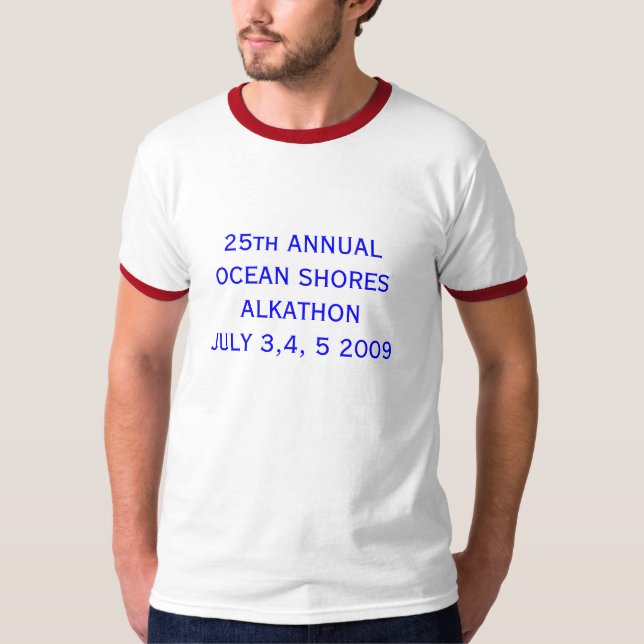 25th ANNUALOCEAN SHORES ALKATHONJULY 3,4, 5 2009 T-Shirt (Front)