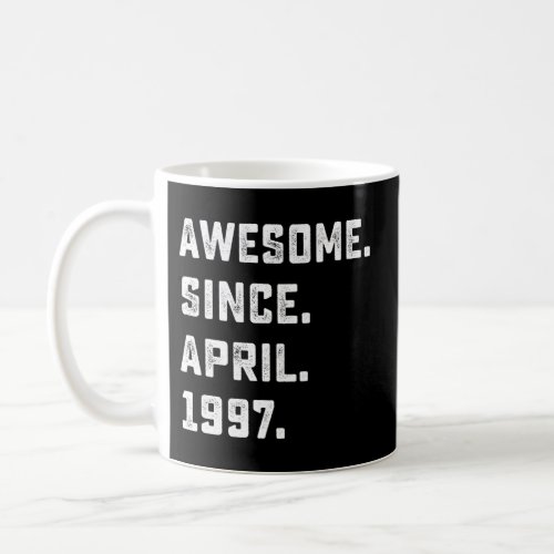 25Th Awesome Since April 1997 25 Coffee Mug