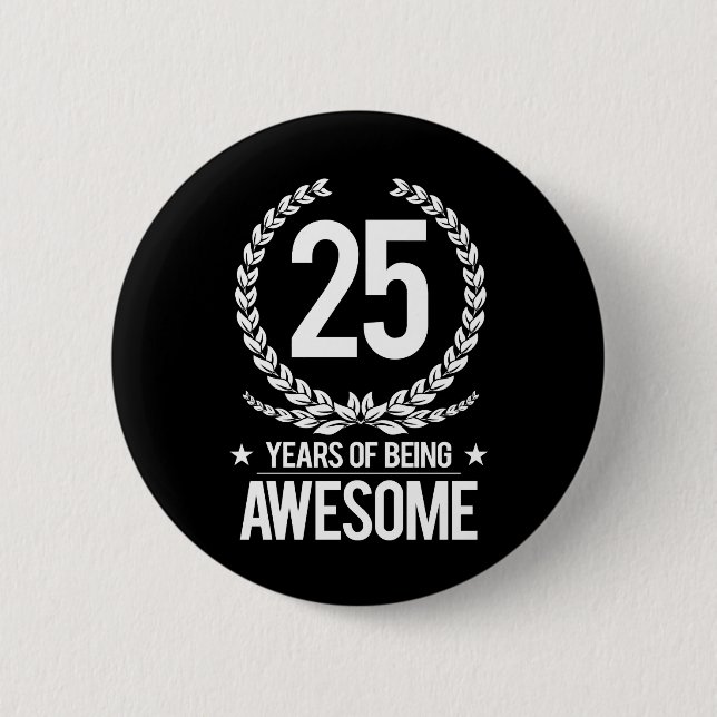 25th Birthday (25 Years Of Being Awesome) Button (Front)