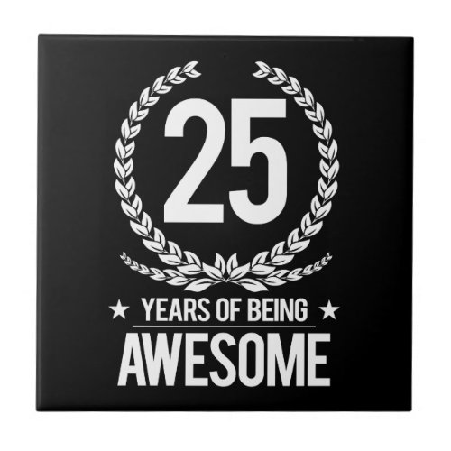 25th Birthday 25 Years Of Being Awesome Tile