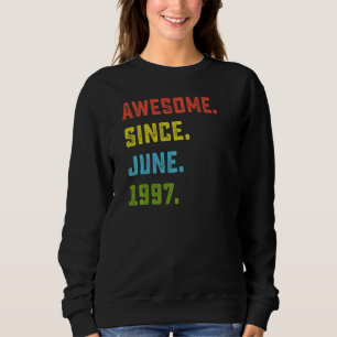25th Birthday Awesome Since June 1997 25 Years Ol Sweatshirt