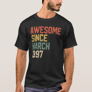 25th Birthday Awesome Since March 1997 25 Year Ol T-Shirt