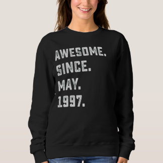 25th Birthday  Awesome Since May 1997 25 Years Old Sweatshirt