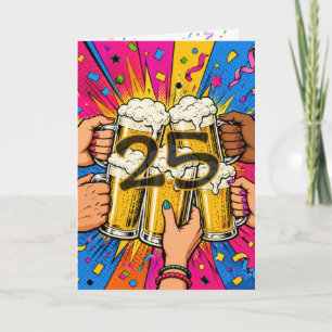 25th Birthday Beer Toast in Pop Art Card