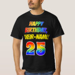[ Thumbnail: 25th Birthday — Bold, Fun, Rainbow 25, Custom Name T-Shirt ]