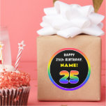 [ Thumbnail: 25th Birthday: Colorful Rainbow # 25, Custom Name Round Sticker ]