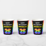 [ Thumbnail: 25th Birthday: Colorful Rainbow # 25, Custom Name Paper Cups ]