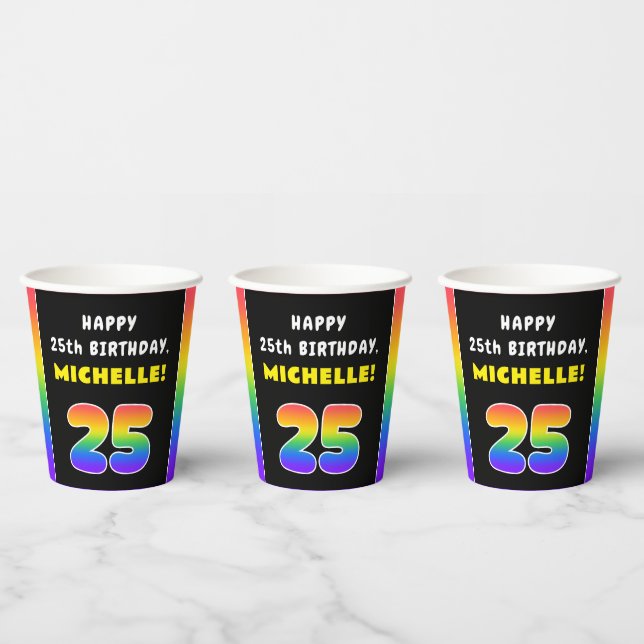 25th Birthday: Colorful Rainbow # 25, Custom Name Paper Cups (Multi)