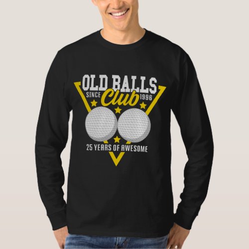 25th Birthday I 1996 Old Balls Club I Sport Golf T_Shirt