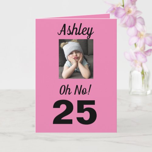 25th Birthday Oh No Funny Cute Pink Girly Card