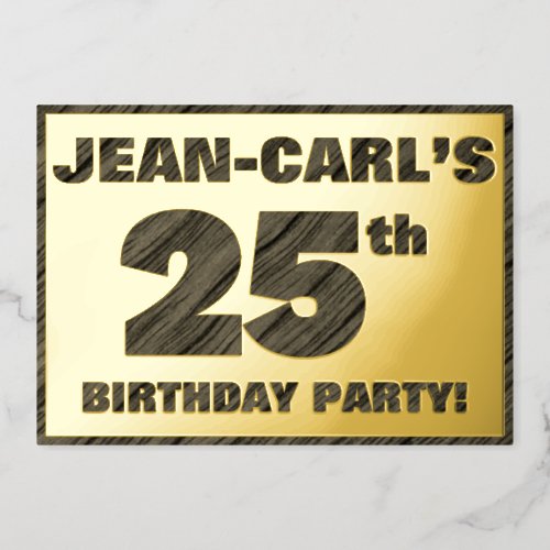 25th Birthday Party  Bold Faux Wood Grain Text Foil Invitation