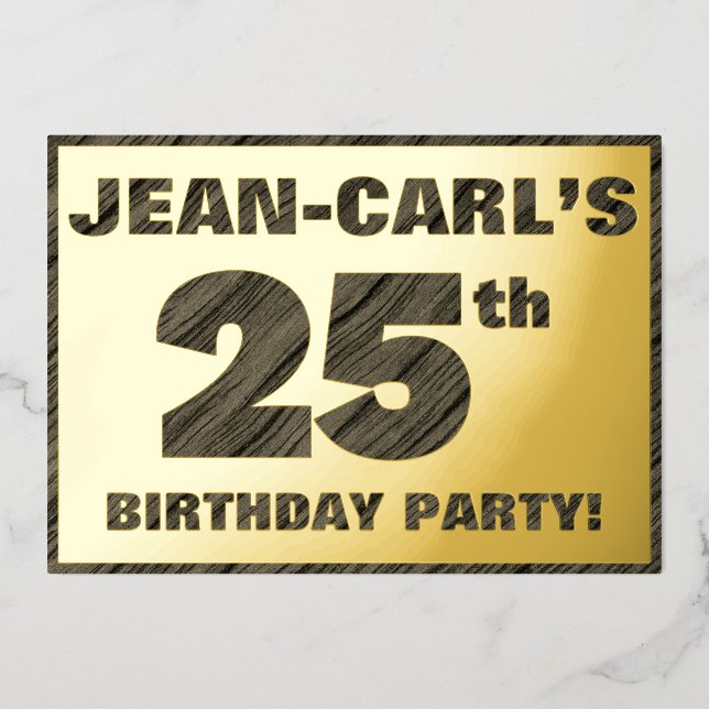 25th Birthday Party — Bold, Faux Wood Grain Text Foil Invitation (Front)