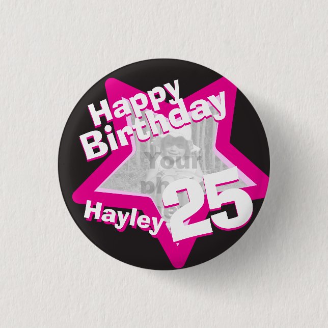 25th Birthday photo fun hot pink button/badge Pinback Button (Front)
