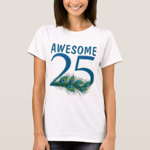 25th Birthday T-Shirts & 25th Birthday T-Shirt Designs | Zazzle