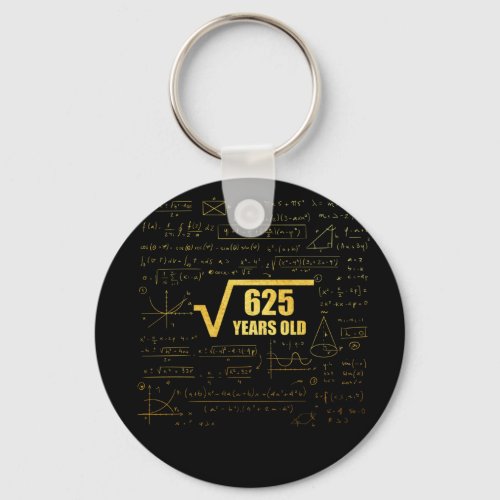 25th Birthday Square Root of 625 25 Years Old Keychain