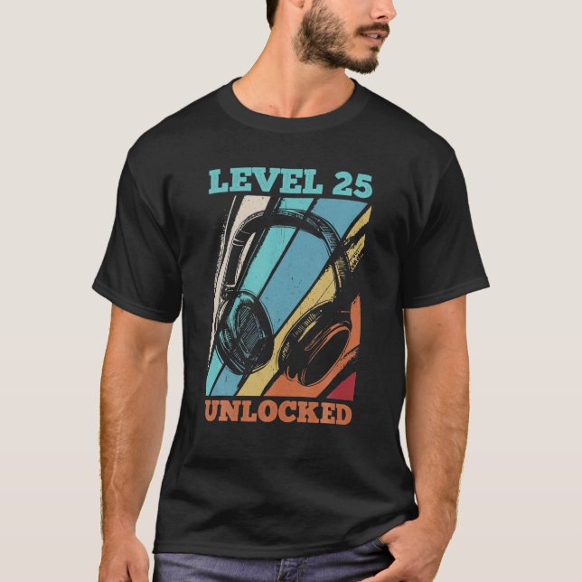 25th Birthday Video Gamer Level 25 Unlocked T-Shirt (Front)