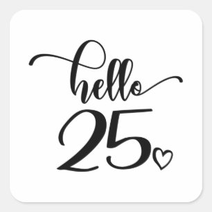 25th Birthday Women Hello 25 Cute 25 Years Old Square Sticker