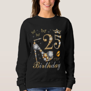 25th It's My Birthday Party 25 Years Old 25th B-da Sweatshirt
