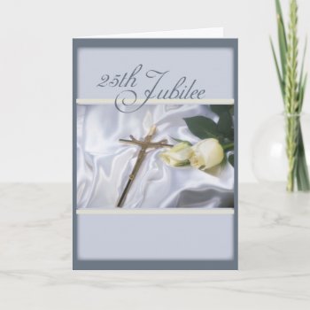 25th Jubilee Cross & Roses Card by sandrarosecreations at Zazzle