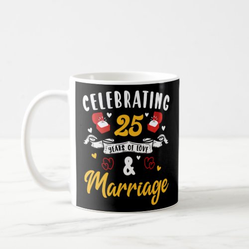 25th Marriage Anniversary 25 Years of Love and Mar Coffee Mug