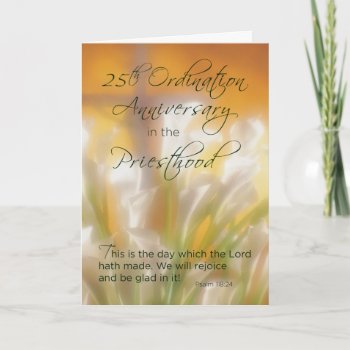 25th Ordination Anniversary Priesthood Lilies Card by Religious_SandraRose at Zazzle