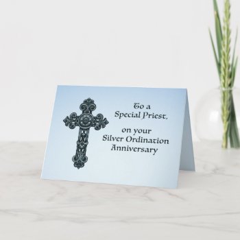 25th Silver Ordination Anniversary Priest  Cross Card by sandrarosecreations at Zazzle
