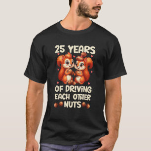 25th Wedding Anniversary 25 Years of Driving Each  T-Shirt