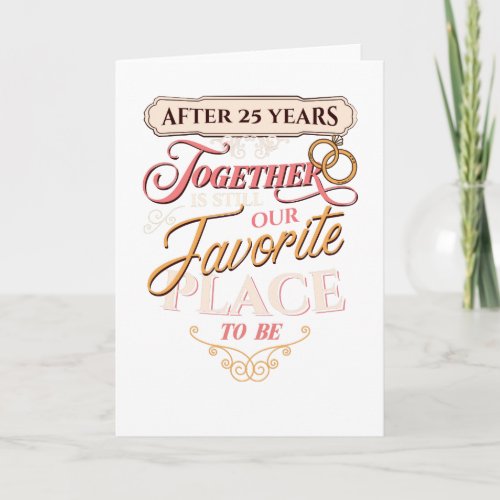25th Wedding Anniversary After 25 Years Together Card