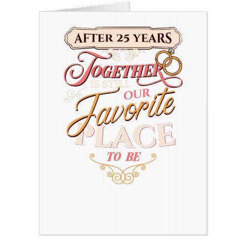 25th Wedding Anniversary After 25 Years Together Card